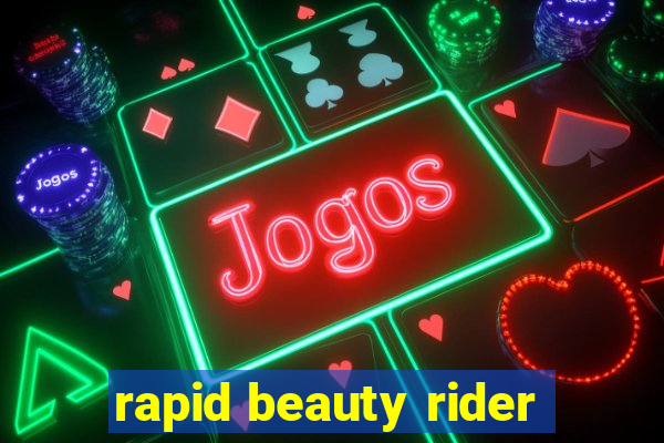 rapid beauty rider